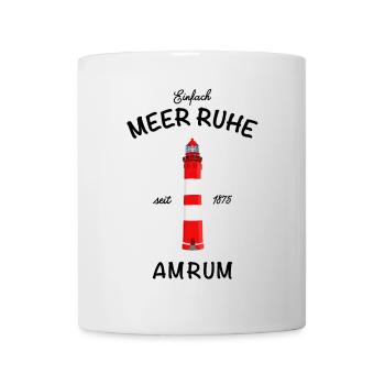 Leuchtturm auf Amrum, Einfach Meer Ruhe, Nordsee - Tasse - Weiß - Vorne