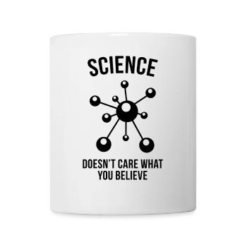 Science - Peu importe ce que vous croyez - Mug blanc - blanc - Devant