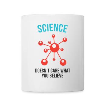 Science Doesn't Care What You Believe - Mug - white - Front