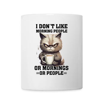 i dont like morning people Cat coffee - Tasse - Weiß - Vorne