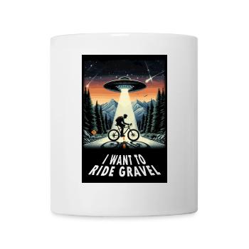 I want to ride GRAVEL - for ufo fans of gravel bikes - Mug - white - Front