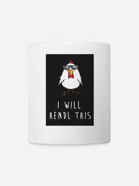 i will hendl this huhn dialekt can you hendl this - Tasse - Weiß