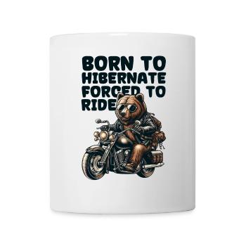 BÄR AUF RÄDERN: BORN TO HARERNATE FORCED TO RIDE - Tasse - Weiß - Vorne