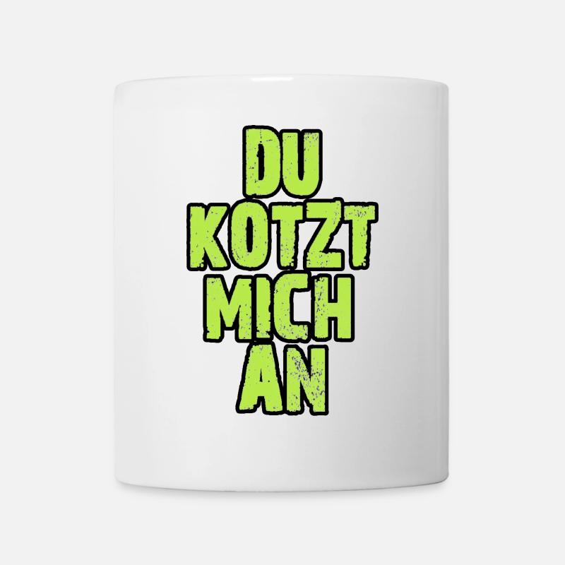 Du Kotzt Mich An - Tasse - Weiß