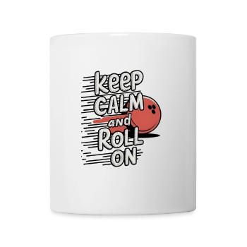 Keep Calm and Roll On - Tasse - Weiß - Vorne