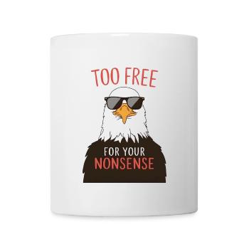 Too Free for Your Nonsense - Tasse - Weiß - Vorne