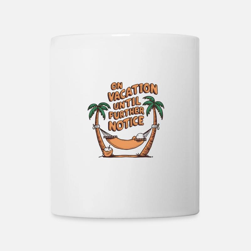 Im Urlaub bis auf Weiteres - Tasse - Weiß