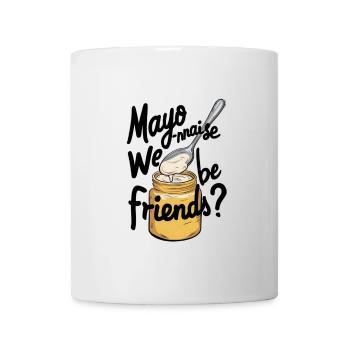 Mayo-nnaise we be friends? - Mug - white - Front