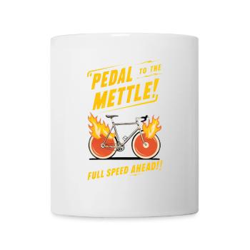 Pedal to the Mettle - Tasse - Weiß - Vorne