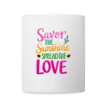 Genieße die Sonne, verbreite die Liebe -Zitat - Tasse - Weiß - Vorne