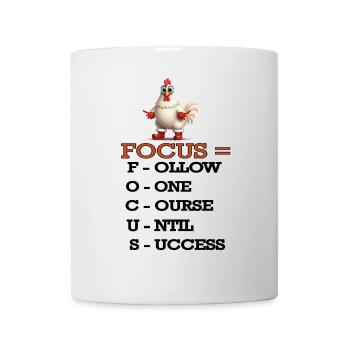 Motivierendes Huhn Zitat, Fokus und Erfolg, Spaß - Tasse - Weiß - Vorne