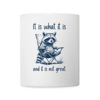 Funny Raccoon – It Is What It Is - Mug - white - Front
