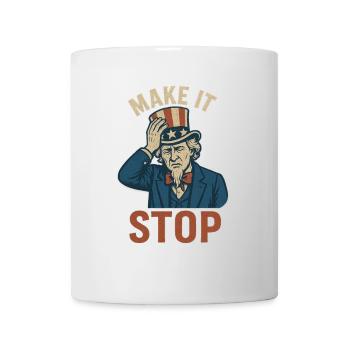 Mach es politisch aufhören - Tasse - Weiß - Vorne
