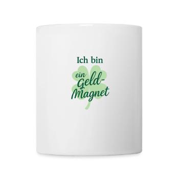 Ich bin ein Geld-Magnet 🍀 Affirmation - Tasse - Weiß - Vorne