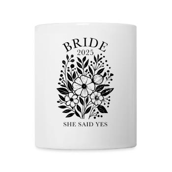 Bride2025 - she said yes - Tasse - Weiß - Vorne
