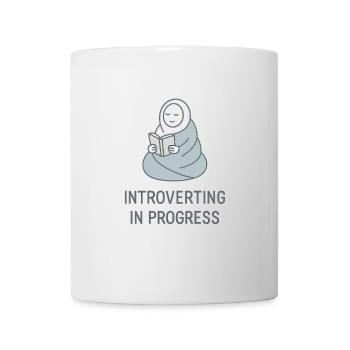 Introverting in Progress – For quiet hours - Mug - white - Front