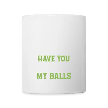 Golf - Have You Seen My Balls - Mug - white - Front