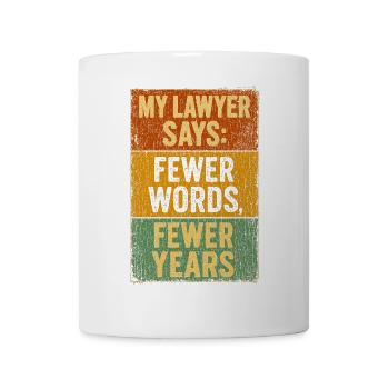 Humorous Lawyer Quote T-Shirt Design - Mug - white - Front
