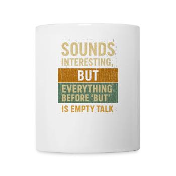 Empty Talk Motivational Quote Design - Mug - white - Front