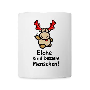 Elch Elmondo: „Elche sind bessere Menschen!“ :-D - Tasse - Weiß - Vorne