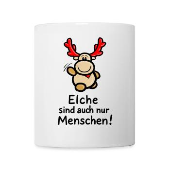 Elch Elmondo: „Elche sind auch nur Menschen!“ :-D - Tasse - Weiß - Vorne