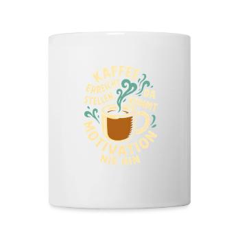 Kaffeemotiv mit motivierender Botschaft - Tasse - Weiß - Vorne