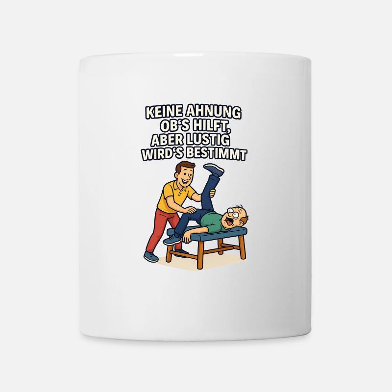 Physio Spruch Keine Ahnung ob's hilft lustig - Tasse - Weiß