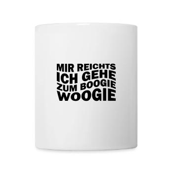 Mir reichts ich gehe zum Boogie-Woogie - Tasse - Weiß - Vorne