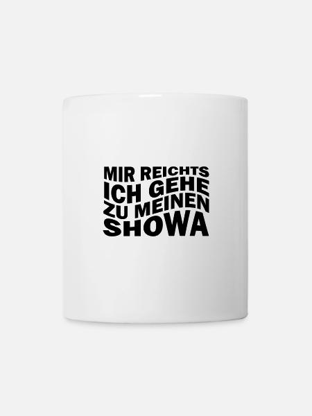 Mir reichts ich gehe zu meinen Showa - Tasse - Weiß