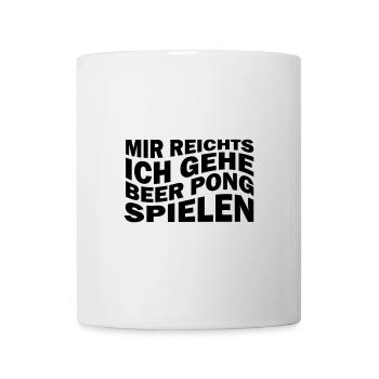 Mir reichts ich gehe Beer Pong spielen - Tasse - Weiß - Vorne