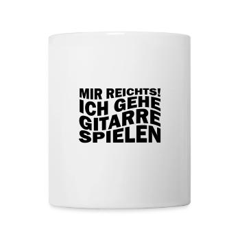 Mir reichts! Ich gehe Gitarre spielen - Tasse - Weiß - Vorne