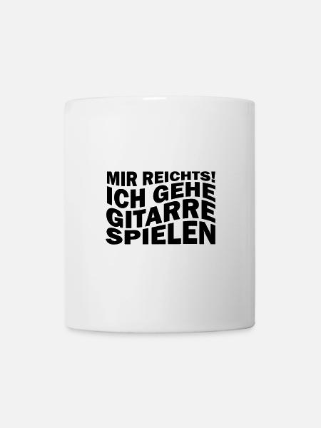 Mir reichts! Ich gehe Gitarre spielen - Tasse - Weiß