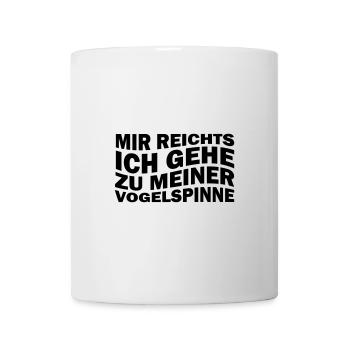 Mir reichts ich gehe zu meiner Vogelspinne - Tasse - Weiß - Vorne