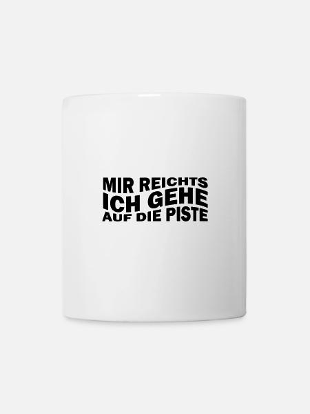 Mir reichts ich gehe auf die Piste - Tasse - Weiß