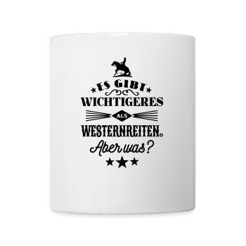 Was gibt es wichtigeres als Westernreiten? - Tasse - Weiß - Vorne