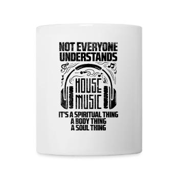 House Music Verstehen Nur Echte DJs - Tasse - Weiß - Vorne