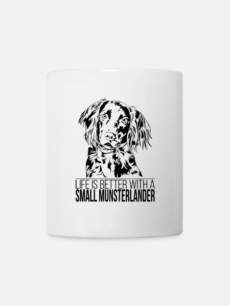 SMALL MUNSTERLANDER life is better Spruch Wilsigns - Tasse - Weiß