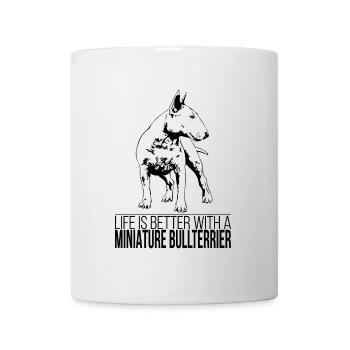 MINIATURE BULL TERRIER life is better Dog Wilsigns - Mug - white - Front
