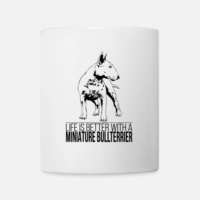 MINIATURE BULLTERRIER life is better Hund Wilsigns - Tasse - Weiß