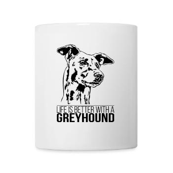 GREYHOUND life is better Dog Saying Dog Wilsigns - Mug - white - Front