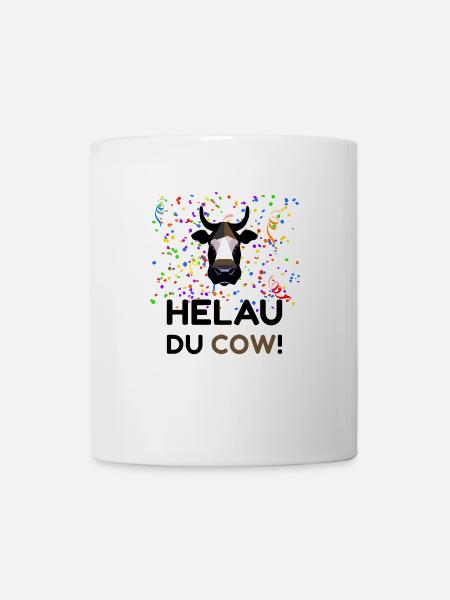 Helau du Cow! Karneval Fasnacht lustiger Spruch - Tasse - Weiß