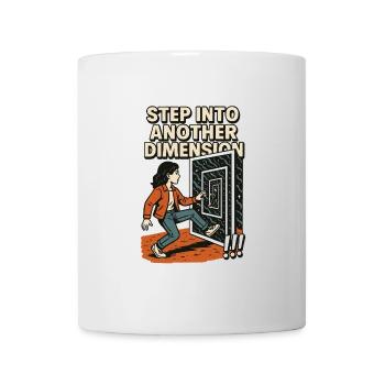 Step into another Dimension - Tasse - Weiß - Vorne