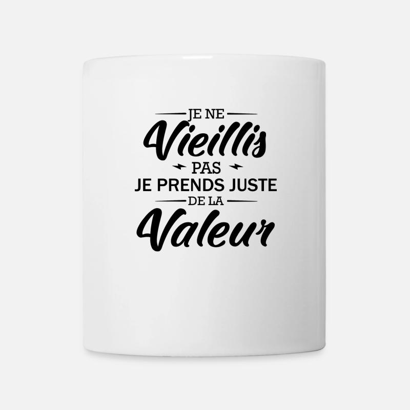 Je ne vieillis pas je prends de la valeur - Mug blanc - blanc
