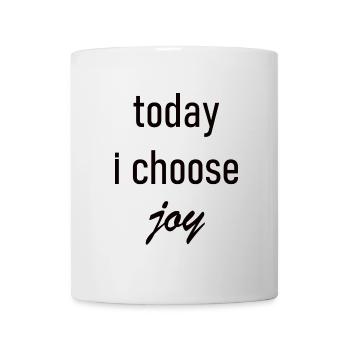 Today I Choose Joy graphic - Mug - white - Front