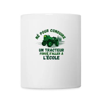 Né pour conduire un tracteur forcé d'aller à l'éco - Mug blanc - blanc - Devant