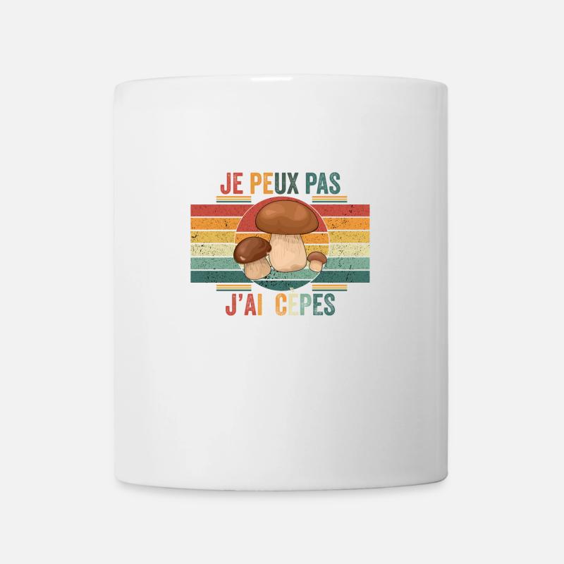 Je Peux Pas j'ai cèpes cadeau Cueillette des cèpes - Mug blanc - blanc