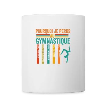 Gymnastique Pourquoi Je Perds Au Gymnastique - Mug blanc - blanc - Devant