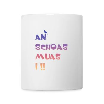 An Scheiss muas i. An Schoas muas i - Tasse - Weiß - Vorne