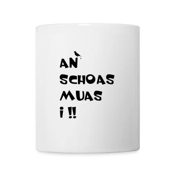 An Schoas muas i, Bayern, Spruch, Rebell - Tasse - Weiß - Vorne
