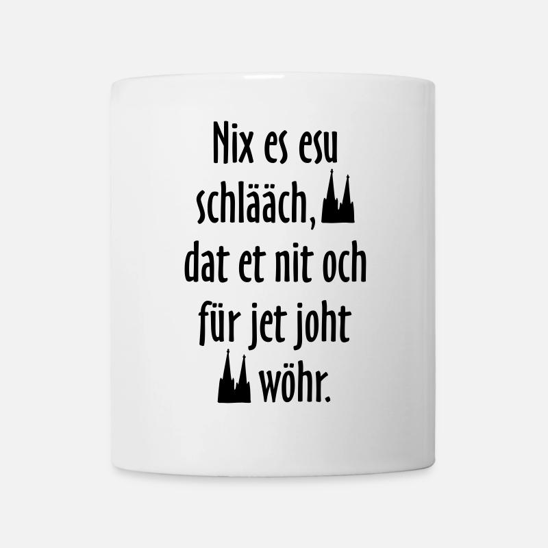 Kölsche Sprüche Nix es esu schlääch - Köln Spruch - Tasse - Weiß